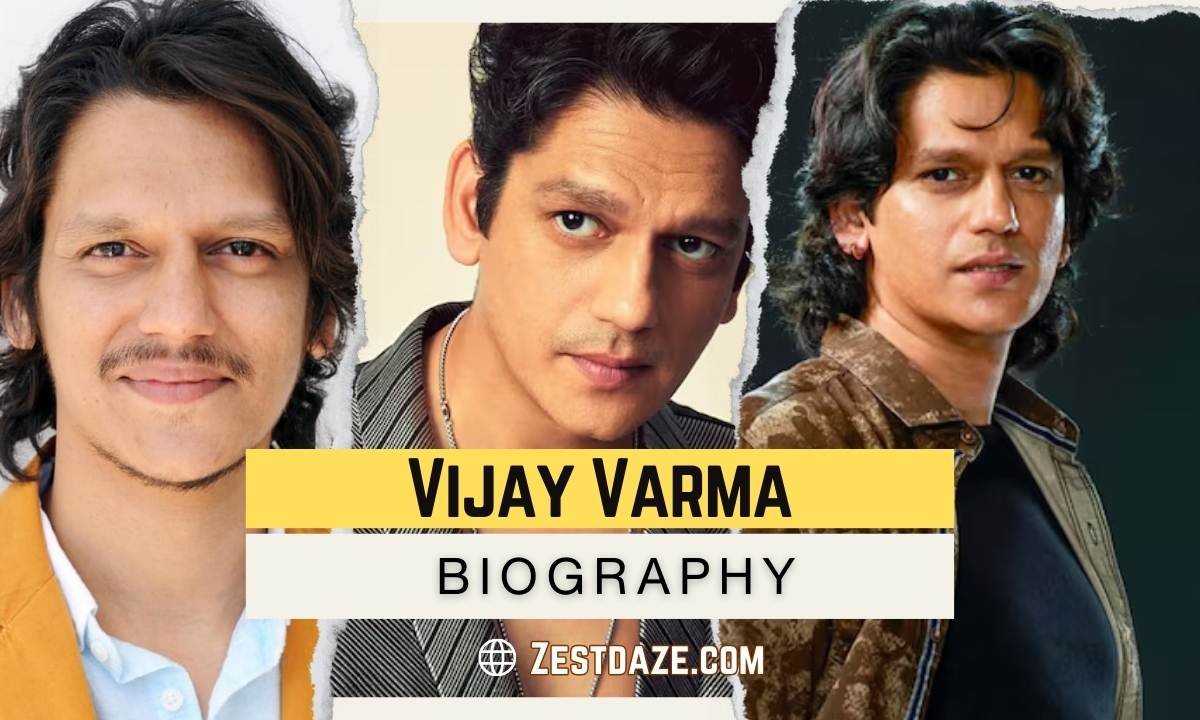 Vijay Varma: Biography, Age, Height, Girlfriend and More