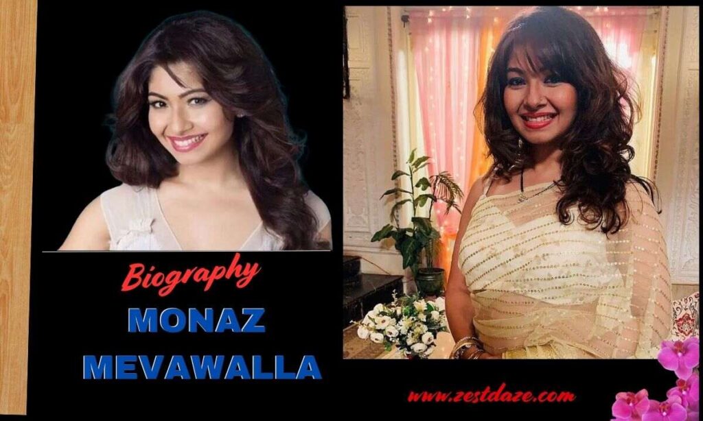 monaz mevawala age, biography